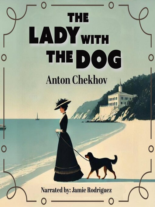 Title details for The Lady with the Dog by Anton Chekhov - Available